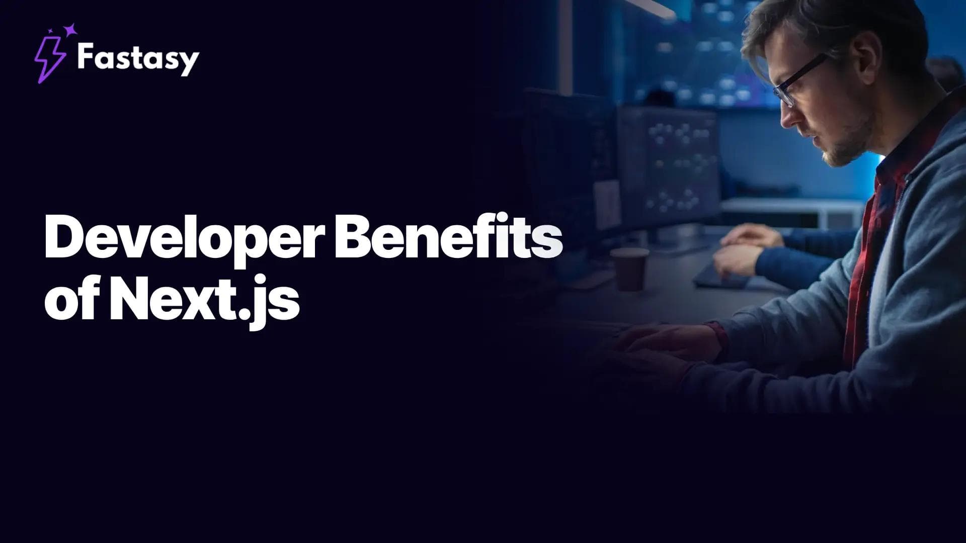 Developer Benefits of Next.js